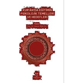 Kuranda Eğitimin Psikolojik Temelleri ve Hedefleri Hacer Aşık Ev