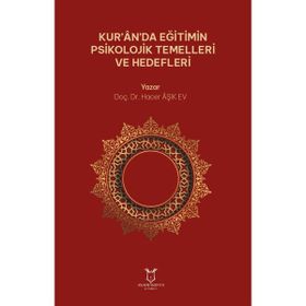 Kuranda Eğitimin Psikolojik Temelleri ve Hedefleri Hacer Aşık Ev