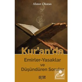Kur'an'da Emirler-Yasaklar ve Düşündüren Sorular - Ahmet Okutan