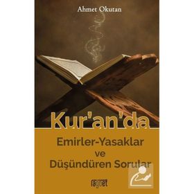 Kur'an'da Emirler-Yasaklar ve Düşündüren Sorular - Ahmet Okutan