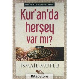 Kur’an’da Herşey Var Mı? Cilt 1 - İsmail Mutlu