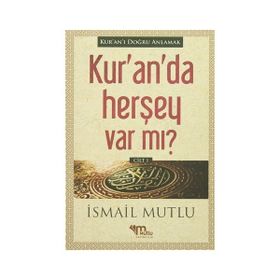 Kur’an’da Herşey Var Mı? Cilt 1 - İsmail Mutlu