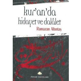 KUR`AN`DA HIDAYET VE DALALET - RAMAZAN ALTINTAŞ