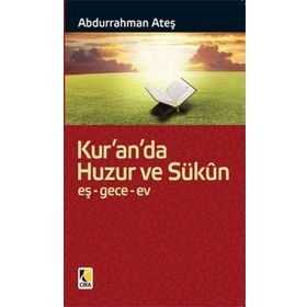 Kur’an’da Huzur ve Sükun - Abdurrahman Ateş