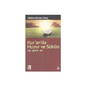 Kur’an’da Huzur ve Sükun - Abdurrahman Ateş
