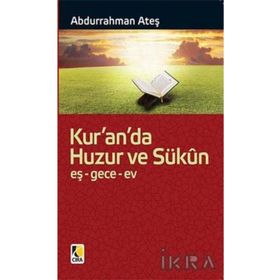 Kur’an’da Huzur ve Sükun - Abdurrahman Ateş