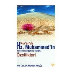 KUR`AN`DA HZ. MUHAMMEDIN ÖZELLİKLERİ - MUHITTIN AKGÜL