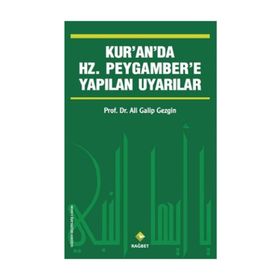 KUR'AN'DA HZ.PEYGAMBER'E YAPILAN UYARILAR - ALI GALIP GEZGIN