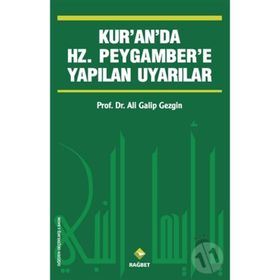 KUR'AN'DA HZ.PEYGAMBER'E YAPILAN UYARILAR - ALI GALIP GEZGIN