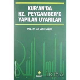 KUR'AN'DA HZ.PEYGAMBER'E YAPILAN UYARILAR - ALI GALIP GEZGIN