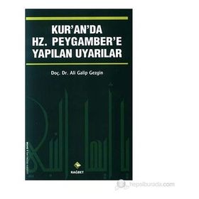 KUR'AN'DA HZ.PEYGAMBER'E YAPILAN UYARILAR - ALI GALIP GEZGIN