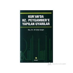 KUR'AN'DA HZ.PEYGAMBER'E YAPILAN UYARILAR - ALI GALIP GEZGIN