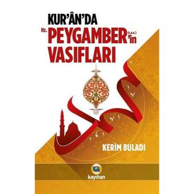 Kur'an'da Hz. Peygamber'in (s.a.v) Vasıfları / Kerim Buladı