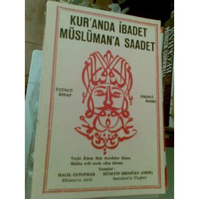 KUR'ANDA İBADET MÜSLÜMAN'A SAADET - 3. KITAP - HALIL ÖZTOPRAK;HÜSEYIN ERDOĞAN