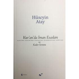 Kur’an’da İman Esasları ve Kader Sorunu - Hüseyin K. Atay
