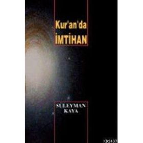 KUR`AN`DA İMTİHAN - SÜLEYMAN KAYA