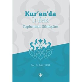 Kur`an`da İnfak Toplumsal Dönüşüm - Türkiye Diyanet Vakfı Yayınları