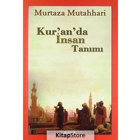 Kur’an’da İnsan Tanımı - m hadi esedi murtaza mutahhari allame tabatabai