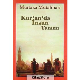 Kur’an’da İnsan Tanımı - m hadi esedi murtaza mutahhari allame tabatabai