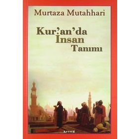 Kur’an’da İnsan Tanımı - m hadi esedi murtaza mutahhari allame tabatabai