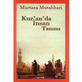 Kur’an’da İnsan Tanımı - m hadi esedi murtaza mutahhari allame tabatabai