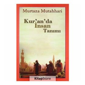 Kur’an’da İnsan Tanımı - m hadi esedi murtaza mutahhari allame tabatabai