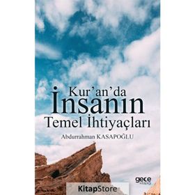 Kur’an’da İnsanın Temel İhtiyaçları - yard abdurrahman kasapoglu