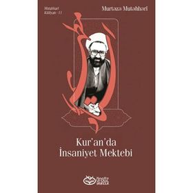 Kur’an’da İnsaniyet Mektebi - m hadi esedi murtaza mutahhari allame tabatabai