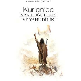 Kur'an'da İsrailoğulları ve Yahudilik Mustafa Kılıçaslan