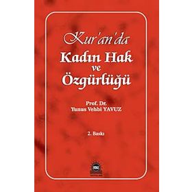 KUR'AN'DA KADIN HAK VE ÖZGÜRLÜĞÜ - YUNUS VEHBI YAVUZ