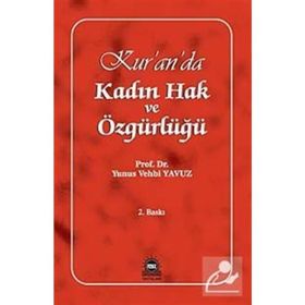 KUR'AN'DA KADIN HAK VE ÖZGÜRLÜĞÜ - YUNUS VEHBI YAVUZ
