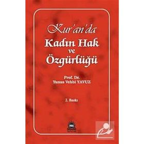 KUR'AN'DA KADIN HAK VE ÖZGÜRLÜĞÜ - YUNUS VEHBI YAVUZ