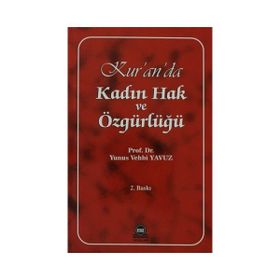 KUR'AN'DA KADIN HAK VE ÖZGÜRLÜĞÜ - YUNUS VEHBI YAVUZ