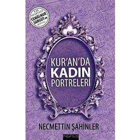 Kur'an'da Kadın Portreleri - Necmettin Şahinler