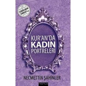 Kur'an'da Kadın Portreleri - Necmettin Şahinler