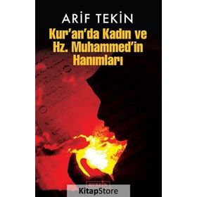 KURANDA KADIN VE HZ. MUHAMMEDIN HANIMLARI - ARIF TEKIN