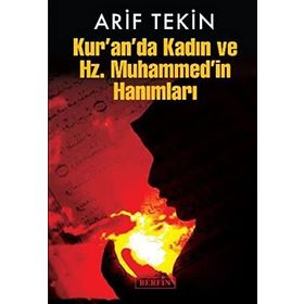 KURANDA KADIN VE HZ. MUHAMMEDIN HANIMLARI - ARIF TEKIN