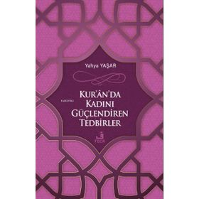 Kuranda Kadını Güçlendiren Tedbirler - Yahya Yaşar