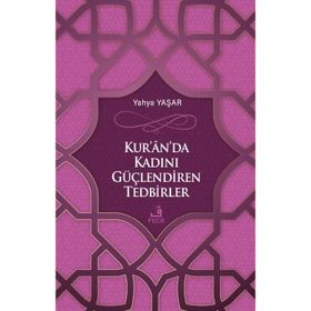 Kuranda Kadını Güçlendiren Tedbirler - Yahya Yaşar