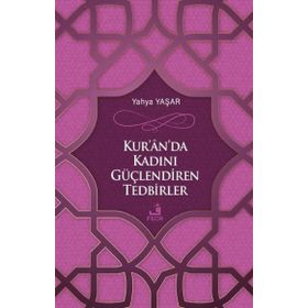 Kuranda Kadını Güçlendiren Tedbirler - Yahya Yaşar