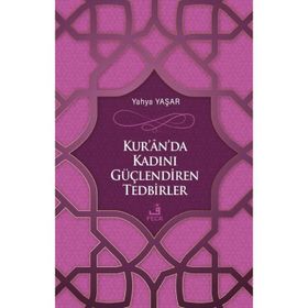 Kuranda Kadını Güçlendiren Tedbirler - Yahya Yaşar