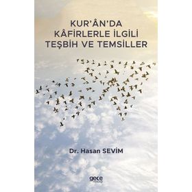 Kur'an'da Kafirlerle İlgili Teşbih ve Temsiller - Hasan Sevim
