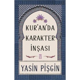 Kur'anda Karakter İnşası-Yasin Pişgin