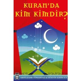 KURANDA KIM KIMDIR? - ABDULKADIR SÜPHANDAĞI;HÜSEYİN KERIM ECE