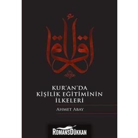 KURANDA KİŞİLİK EĞİTİMİNİN İLKELERİ - AHMET ABAY