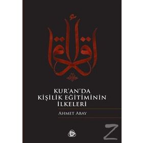 KURANDA KİŞİLİK EĞİTİMİNİN İLKELERİ - AHMET ABAY