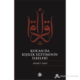 KURANDA KİŞİLİK EĞİTİMİNİN İLKELERİ - AHMET ABAY