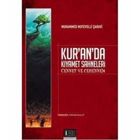 KUR'AN'DA KIYAMET SAHNELERI CENNET VE CEHENNEM - MUHAMMED MÜTEVELLI ŞARAVİ