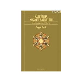 KUR'AN'DA KIYAMET SAHNELERI - SEYYID KUTUB
