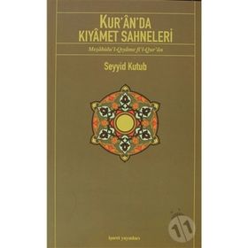 KUR'AN'DA KIYAMET SAHNELERI - SEYYID KUTUB